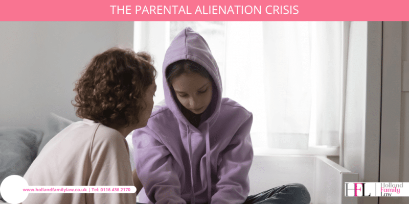 The Parental Alienation Crisis | Holland Family Law